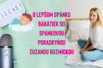 O lepšom spánku bábätiek so spánkovou poradkyňou Zuzanou Guzmickou