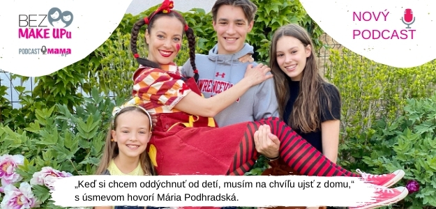 Mária Podhradská: Keď si chcem oddýchnuť od detí, musím na chvíľu ujsť z domu